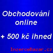 Obchodovn online + 500 k ihned. 